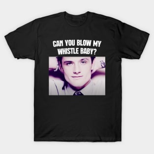 Can You Blow My Whistle Baby? T-Shirt